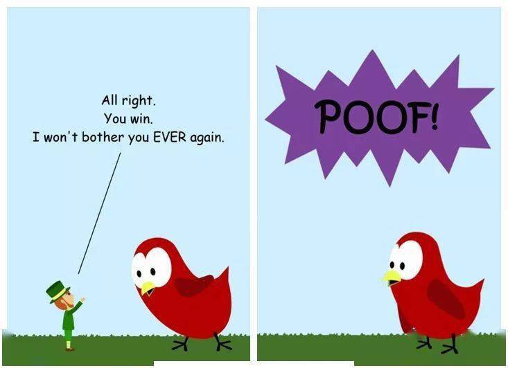 poof!好吧,你赢了,我再也不来打扰你们了.嗖!how wonderful.