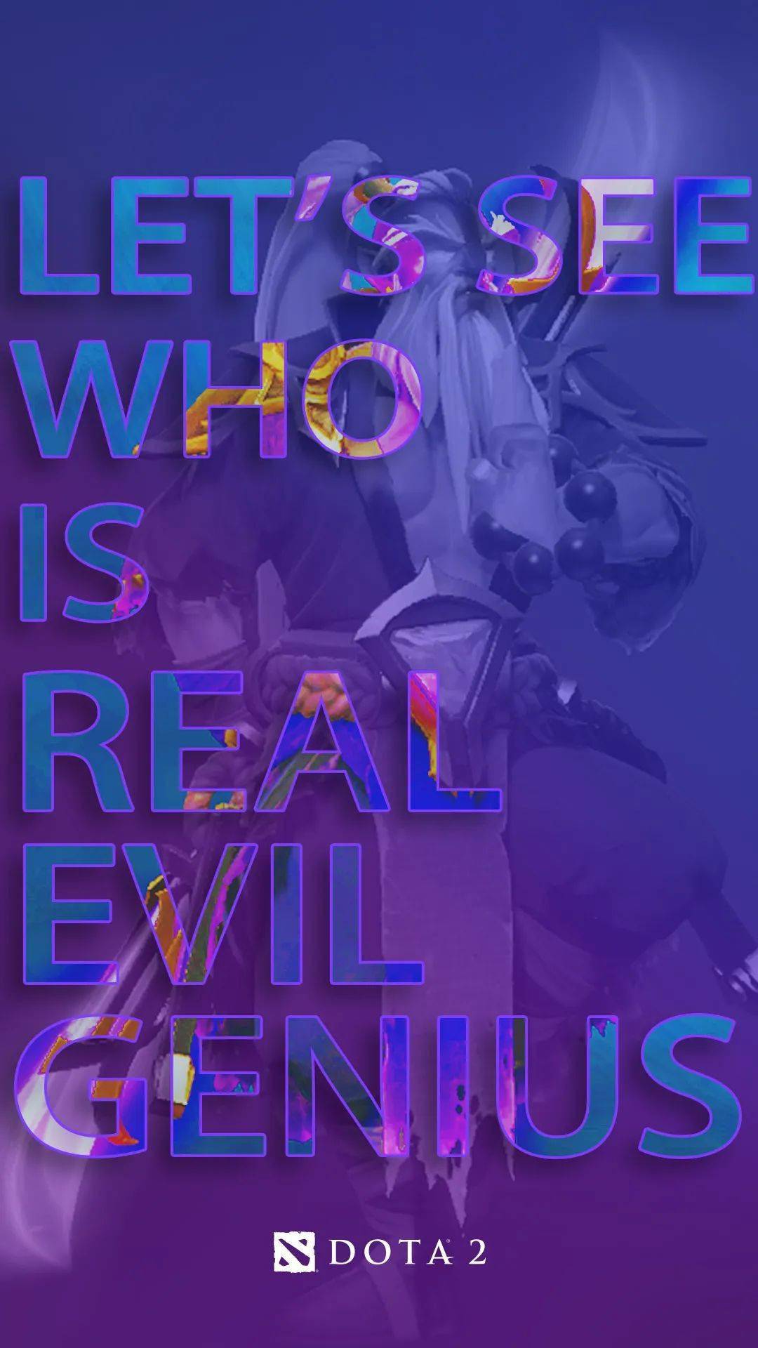 dota2壁纸letsseewhoisrealevilgenius