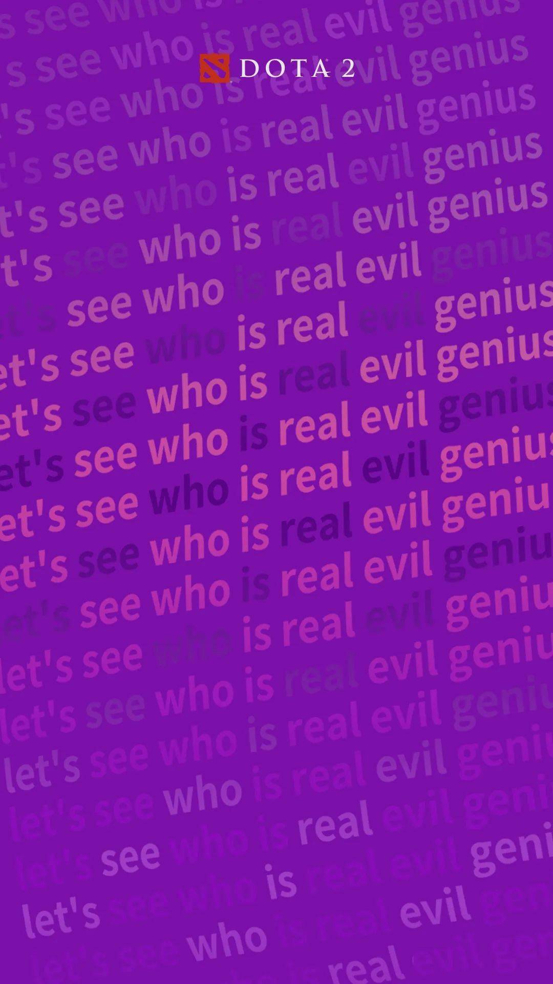dota2壁纸letsseewhoisrealevilgenius