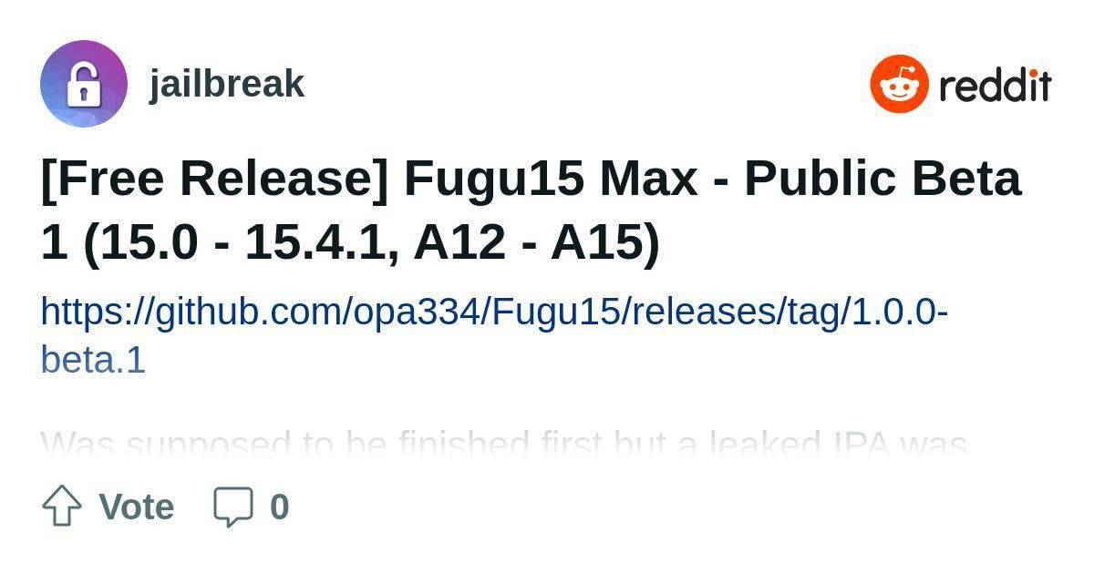 因泄露IPA 越狱工具Fugu15 Max公测版提前发布 